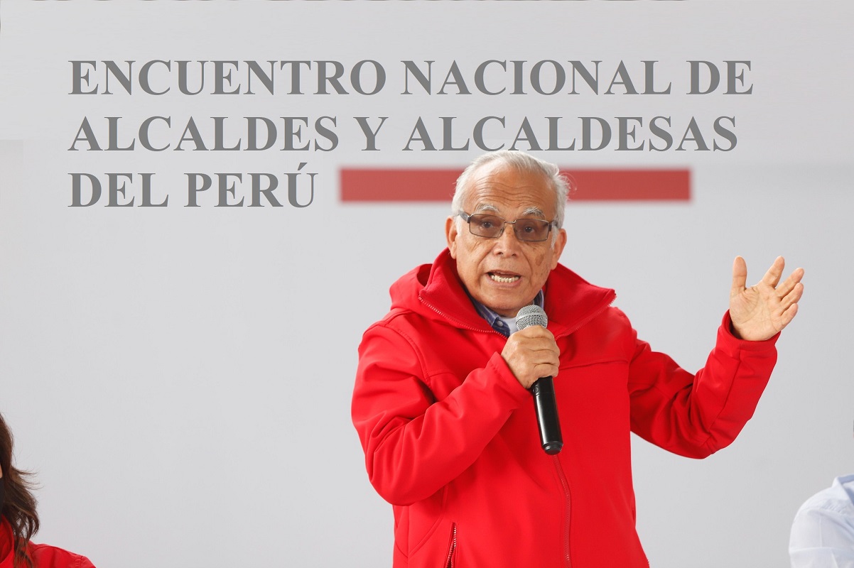 Premier Aníbal Torres inaugura hoy el Encuentro Nacional de Alcaldes y Alcaldesas del Perú.