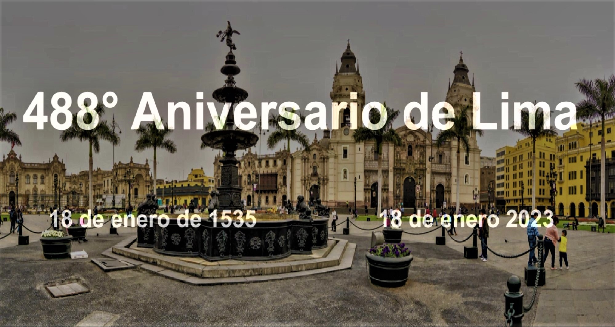 Lima "Las Tres Veces Coronada Ciudad de los Reyes", cumple 488°Aniversario de fundación.
