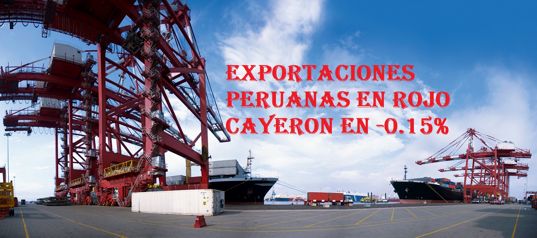 Caen en los primeros 5 meses del 2023 las exportaciones peruanas en -0.15%, informó el primer gremio exportador del país ADEX.