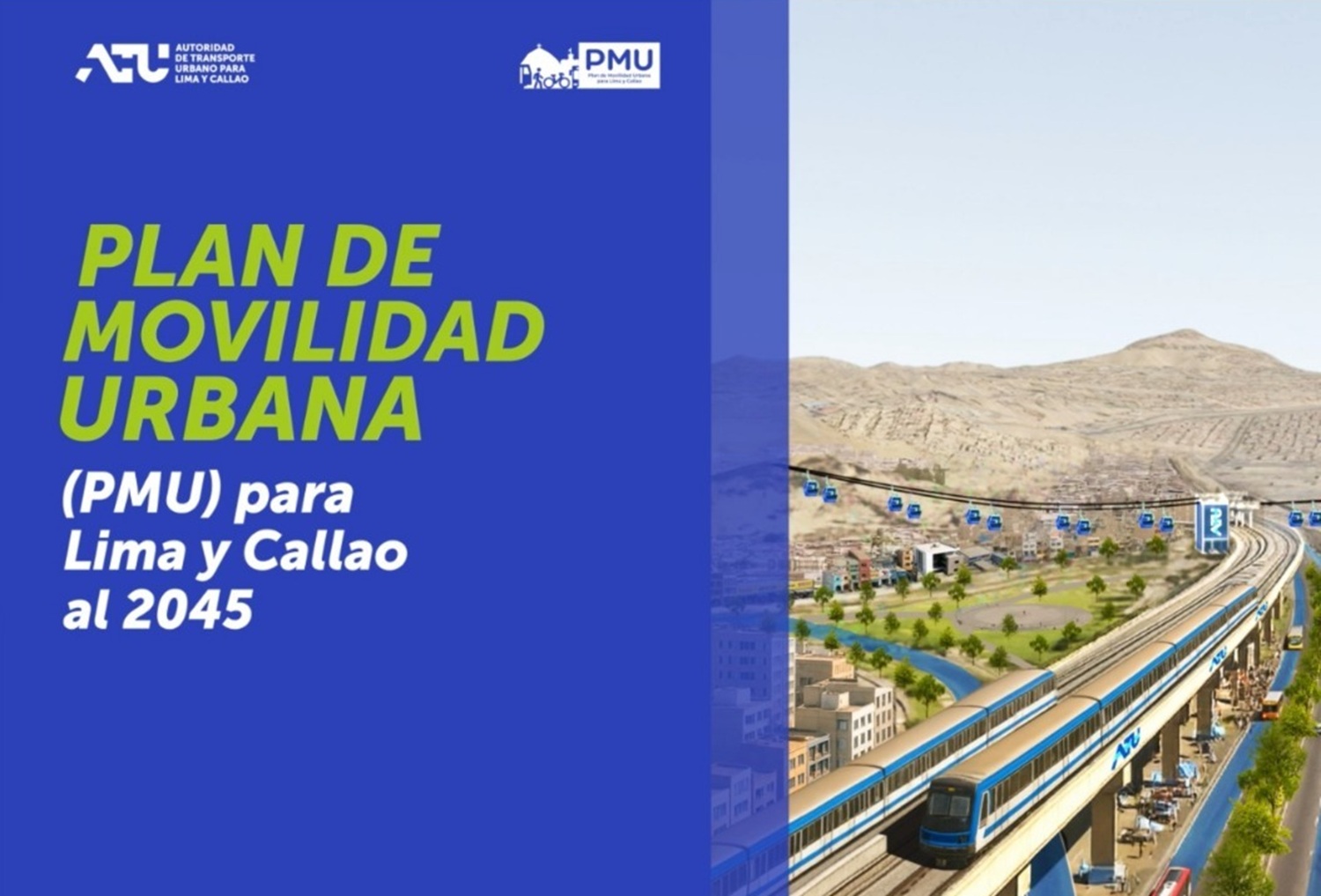 Autoridad de Transporte Urbano para Lima y Callao (ATU): "Lima y Callao revolucionarán su transporte con el Plan de Movilidad Urbana 2025–2045".