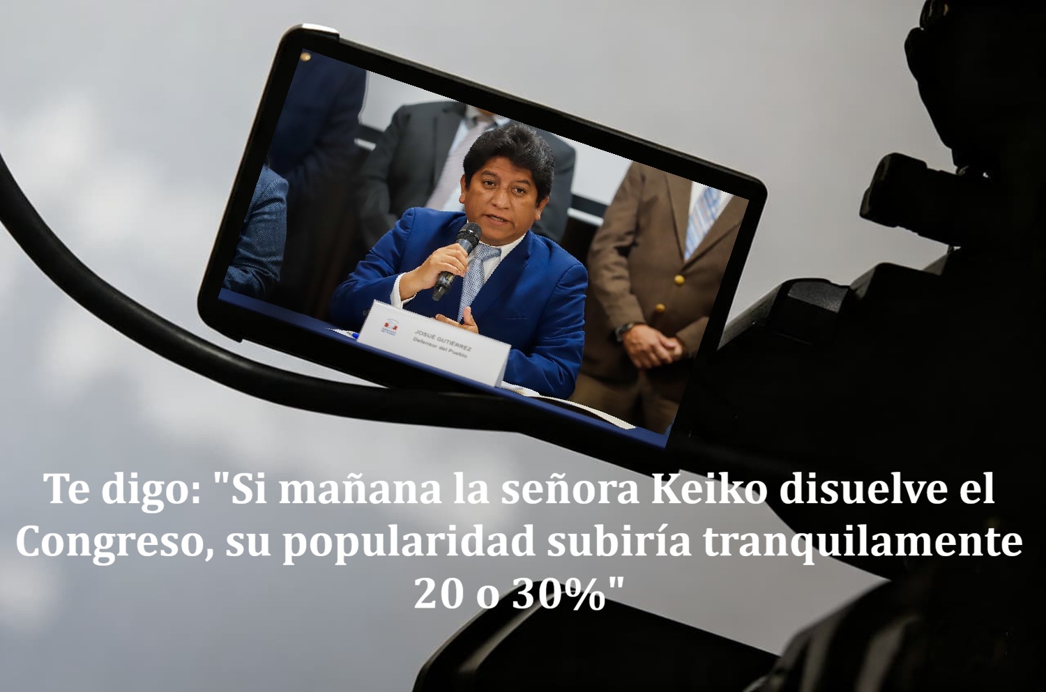 ¿Garante o amenaza? Cuando el Defensor del Pueblo calcula popularidad en cerrar el Parlamento mientras el Congreso decide sobre facultades. Señor Josué Gutiérrez Cóndor su mandato es defender la Constitución, no extorsionar al Congreso.​